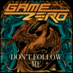 Cover:GAME ZERO – Don’t Follow Me (Single + video)